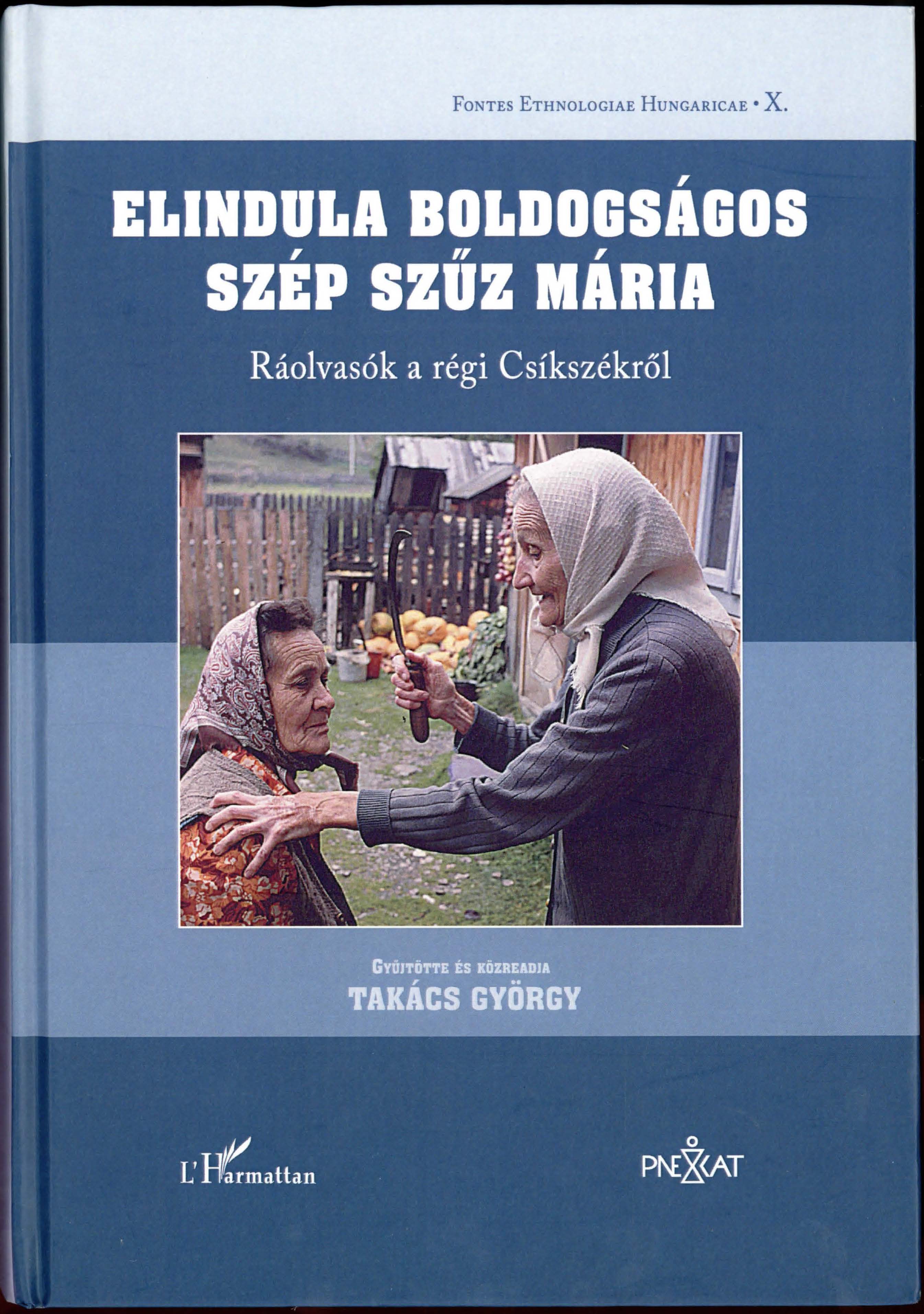 TAKÁCS Gy. közr. Elindula boldogságos szép Szűz Mária. Ráolvasók Csíkszékről FONT X cover